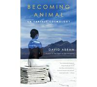 Becoming Animal: An Earthly Cosmology