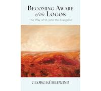 Becoming Aware of the Logos: The Way of St. John the Evangelist