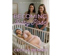 Becoming Baby Rose: An ABDL/LGBTQ story