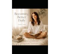 Becoming Better Daily: A Journey Within
