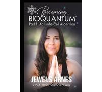 Becoming BioQuantum: Part 1 Activate Cell Ascension