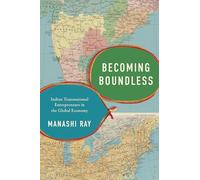 Becoming Boundless: Indian Transnational Entrepreneurs in the Global Economy