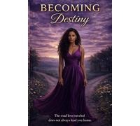 Becoming Destiny: A Psychological Novel of Power, Silence, and Awakening