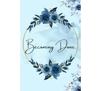 Becoming Done.: A Journal for Progress, Process, and Personal Growth.