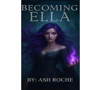 Becoming Ella: Book 1