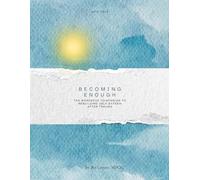Becoming Enough: The Workbook The Guided Companion to Rebuilding Self-Esteem After Trauma