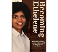 Becoming Ethelene: A journey through names, nations, and a woman’s will to choose