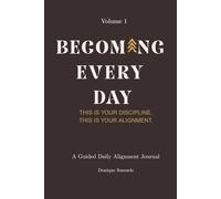 BECOMING EVERY DAY: Volume 1: Discipline