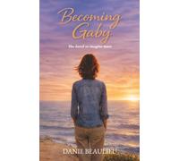 Becoming Gaby: She dared to imagine more