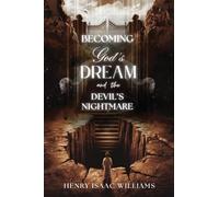 Becoming God's Dream and the Devil's Nightmare