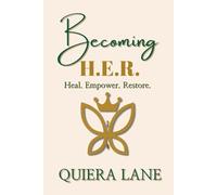 Becoming H.E.R.: Heal. Empower. Restore.