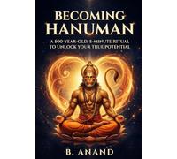 Becoming Hanuman: A 500 Year old 5 minutes ritual to unlock your true potential
