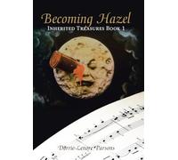 Becoming Hazel: Inherited Treasures Book 1