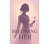 Becoming Her