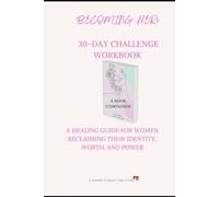Becoming HER: 30-Day Challenge Workbook: A Healing Guide for Women Reclaiming Their Identity, Worth, and Power
