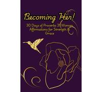 Becoming Her: 30 Days of Christian Affirmations & Devotions: A Journal for Faith, Reflection, and Spiritual Growth