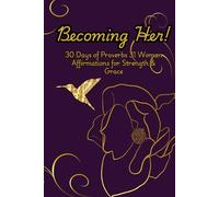 Becoming Her: 30 Days of Christian Affirmations & Devotions: A Journal for Faith, Reflection, and Spiritual Growth