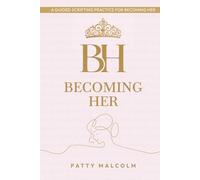 Becoming Her: A 60-Day Guided Manifestation & Self-Concept Journal for Identity Shift, Gratitude, and Living as Your Future Self
