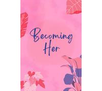 Becoming Her: A Daily Planner for Growth, Focus & Better Habits for girls