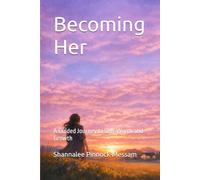 Becoming Her: A Guided Journey to Self-Worth and Growth