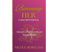 Becoming Her: A Journey of Faith, Growth, and Transformation
