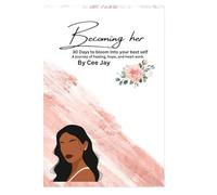 Becoming Her: A journey of healing, hope and hert work.