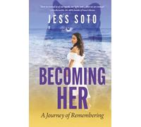 Becoming HER: A Journey of Remembering