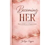 Becoming HER: A Journey Through Growth, Confidence, and Self-Love