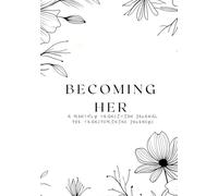 Becoming Her: A Monthly Transition Journal for Transfeminine Journeys