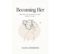 Becoming Her: A Self-Growth Guide for Young Women Learning Discipline, Confidence, Healing, and Direction in Their Early 20s
