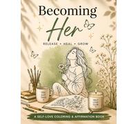 Becoming Her: A Self-Love Coloring & Affirmation Book