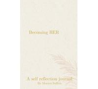 Becoming HER: A self reflection journal