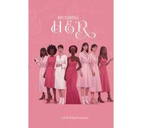 Becoming Her: A Self-Reflective Journal