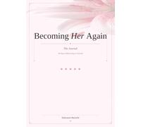 Becoming Her Again: 90 days of returning to yourself