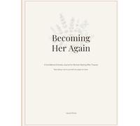 Becoming Her Again: A Confidence & Anxiety Journal for Women Healing After Trauma