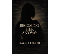 Becoming Her Anyway