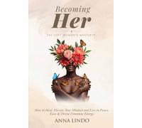 Becoming Her: The Soft Woman's Mastery