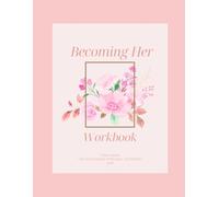 Becoming Her: The Workbook
