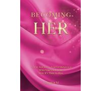 Becoming Her: You’re Not Lost-You’ve Outgrown Who You Used to Be
