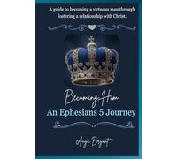 Becoming Him: An Ephesians 5 Journey