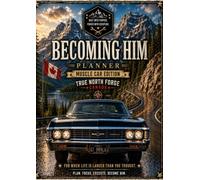 Becoming Him Planner Muscle Car Edition: Life doesn't slow down. Neither should you