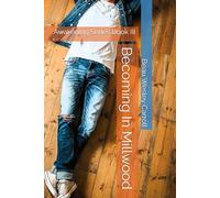 Becoming In Millwood: Awakening Series Book III: 3