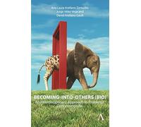 Becoming into Others B.i.o.: An Interdisciplinary Approach to Problems Concerning Life