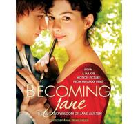 Becoming Jane: The Wit and Wisdom of Jane Austen