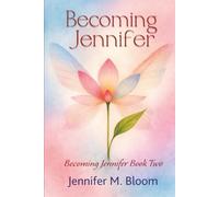 Becoming Jennifer: Becoming Jennifer Book Two