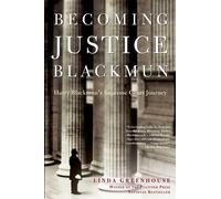 BECOMING JUSTICE BLACKMUN - Greenhouse Linda