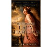 Becoming Lady Hamilton: A witty, sensual time-slip romcom of scandal, splendour and second chances