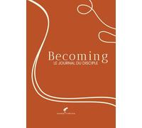 BECOMING - LE JOURNAL DU DISCIPLE
