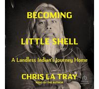 Becoming Little Shell: A Landless Indian's Journey Home