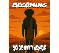 Becoming: Man at a Crossroad